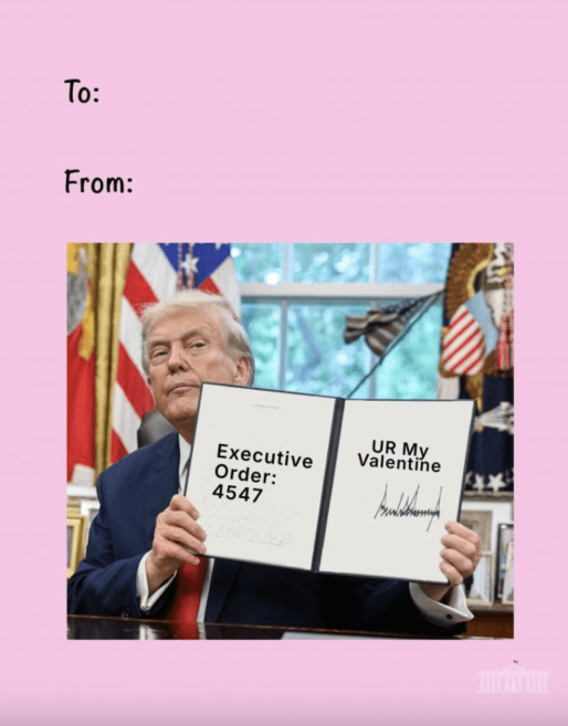 白宫还发布以行政文件为主题的贺卡,刻意标出“第4547号行政令,你是我的情人(UR my Valentine)”等文字,但实际上并无该号行政令签署纪录。 白宫还发布以行政文件为主题的贺卡,刻意标出“第4547号行政令,你是我的情人(UR my Valentine)”等文字,但实际上并无该号行政令签署纪录。