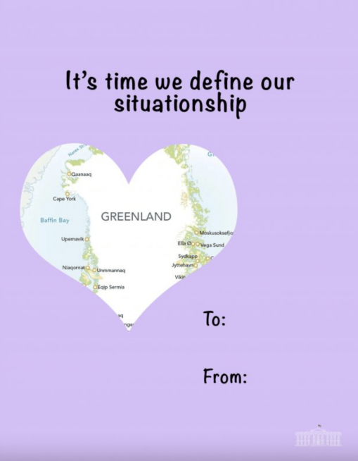 最后一张卡片则向北大西洋自治地区——格陵兰“示爱”,称“是时候定义我们之间的暧昧关係了”,反映特朗普政府觊觎格陵兰之心。 最后一张卡片则向北大西洋自治地区——格陵兰“示爱”,称“是时候定义我们之间的暧昧关係了”,反映特朗普政府觊觎格陵兰之心。